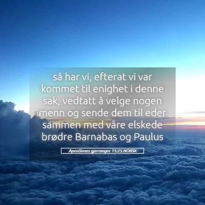 Picture 05 - Apostlenes gjerninger 15:25 NORSK - så har vi, efterat vi var kommet til enighet i - Bible Verse Picture