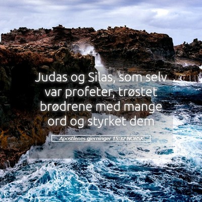 Picture 05 - Apostlenes gjerninger 15:32 NORSK - Judas og Silas, som selv var profeter, trøstet - Bible Verse Picture
