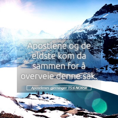 Picture 05 - Apostlenes gjerninger 15:6 NORSK - Apostlene og de eldste kom da sammen for å - Bible Verse Picture