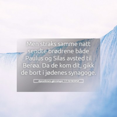 Picture 05 - Apostlenes gjerninger 17:10 NORSK - Men straks samme natt sendte brødrene både - Bible Verse Picture