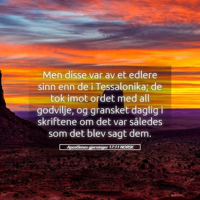 Picture 05 - Apostlenes gjerninger 17:11 NORSK - Men disse var av et edlere sinn enn de i - Bible Verse Picture