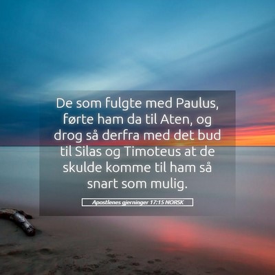 Picture 05 - Apostlenes gjerninger 17:15 NORSK - De som fulgte med Paulus, førte ham da til Aten, - Bible Verse Picture