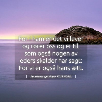Picture 05 - Apostlenes gjerninger 17:28 NORSK - For i ham er det vi lever og rører oss og er - Bible Verse Picture