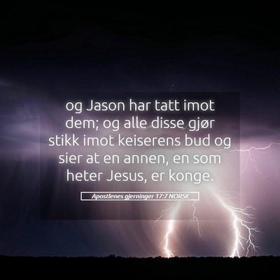 Picture 05 - Apostlenes gjerninger 17:7 NORSK - og Jason har tatt imot dem; og alle disse gjør - Bible Verse Picture