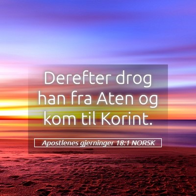 Picture 05 - Apostlenes gjerninger 18:1 NORSK - Derefter drog han fra Aten og kom til - Bible Verse Picture