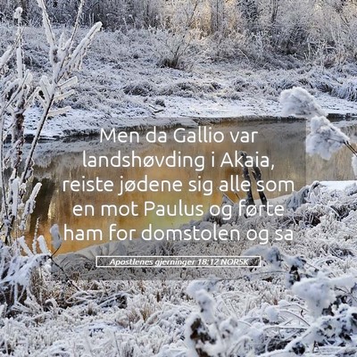 Picture 05 - Apostlenes gjerninger 18:12 NORSK - Men da Gallio var landshøvding i Akaia, reiste - Bible Verse Picture