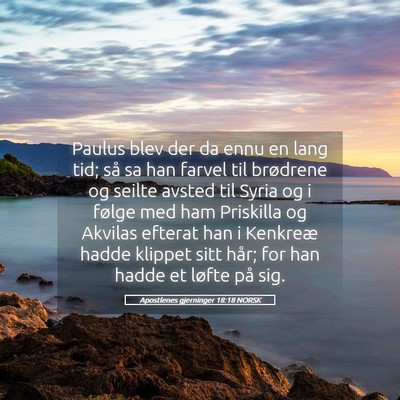 Picture 05 - Apostlenes gjerninger 18:18 NORSK - Paulus blev der da ennu en lang tid; så sa han - Bible Verse Picture