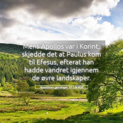 Picture 05 - Apostlenes gjerninger 19:1 NORSK - Mens Apollos var i Korint, skjedde det at Paulus - Bible Verse Picture