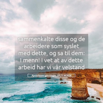 Picture 05 - Apostlenes gjerninger 19:25 NORSK - sammenkalte disse og de arbeidere som syslet med - Bible Verse Picture
