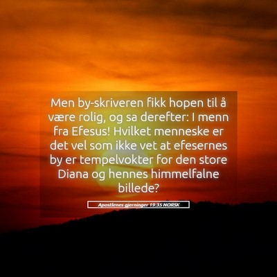 Picture 05 - Apostlenes gjerninger 19:35 NORSK - Men by-skriveren fikk hopen til å være rolig, - Bible Verse Picture