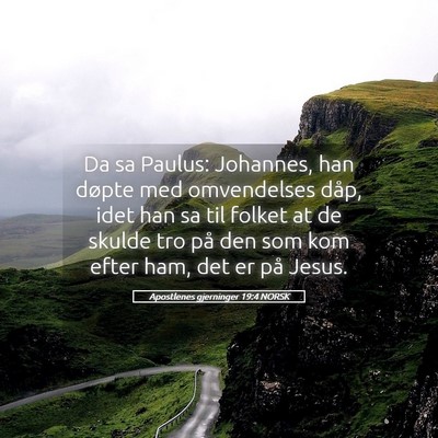 Picture 05 - Apostlenes gjerninger 19:4 NORSK - Da sa Paulus: Johannes, han døpte med - Bible Verse Picture