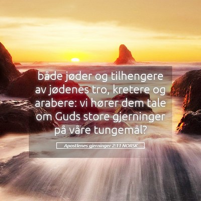 Picture 05 - Apostlenes gjerninger 2:11 NORSK - både jøder og tilhengere av jødenes tro, - Bible Verse Picture