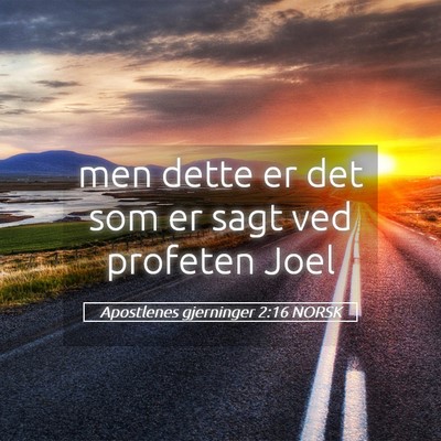 Picture 05 - Apostlenes gjerninger 2:16 NORSK - men dette er det som er sagt ved profeten - Bible Verse Picture