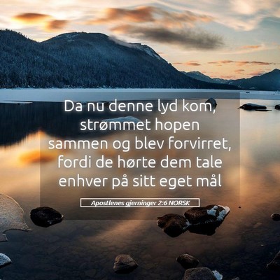 Picture 05 - Apostlenes gjerninger 2:6 NORSK - Da nu denne lyd kom, strømmet hopen sammen og - Bible Verse Picture