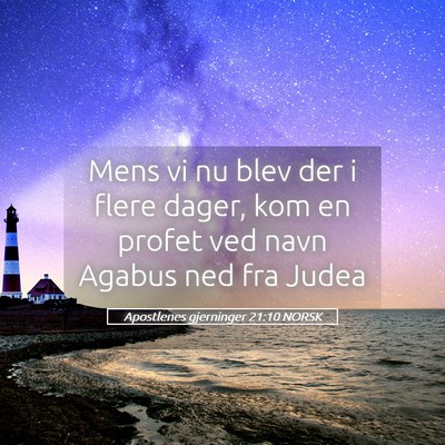 Picture 05 - Apostlenes gjerninger 21:10 NORSK - Mens vi nu blev der i flere dager, kom en profet - Bible Verse Picture