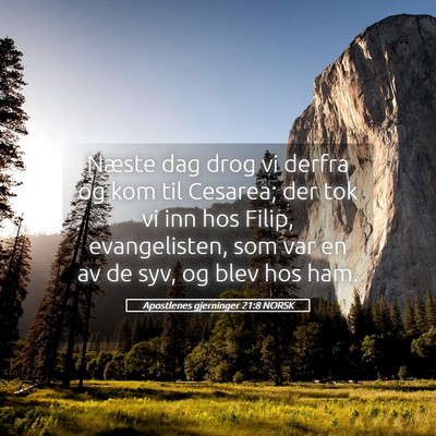 Picture 05 - Apostlenes gjerninger 21:8 NORSK - Næste dag drog vi derfra og kom til Cesarea; der - Bible Verse Picture