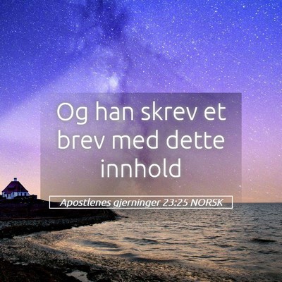 Picture 05 - Apostlenes gjerninger 23:25 NORSK - Og han skrev et brev med dette - Bible Verse Picture