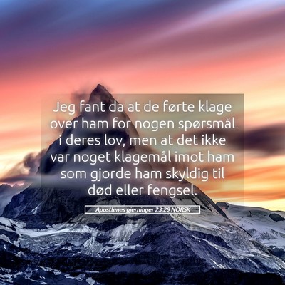 Picture 05 - Apostlenes gjerninger 23:29 NORSK - Jeg fant da at de førte klage over ham for nogen - Bible Verse Picture