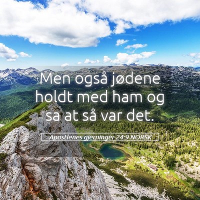 Picture 05 - Apostlenes gjerninger 24:9 NORSK - Men også jødene holdt med ham og sa at så var - Bible Verse Picture