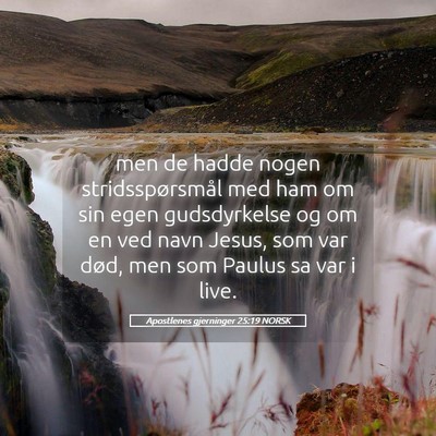 Picture 05 - Apostlenes gjerninger 25:19 NORSK - men de hadde nogen stridsspørsmål med ham om - Bible Verse Picture