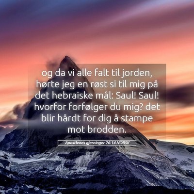 Picture 05 - Apostlenes gjerninger 26:14 NORSK - og da vi alle falt til jorden, hørte jeg en - Bible Verse Picture