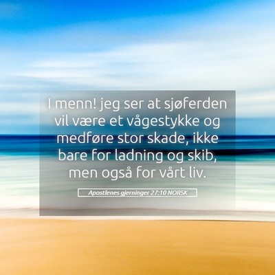 Picture 05 - Apostlenes gjerninger 27:10 NORSK - I menn! jeg ser at sjøferden vil være et - Bible Verse Picture