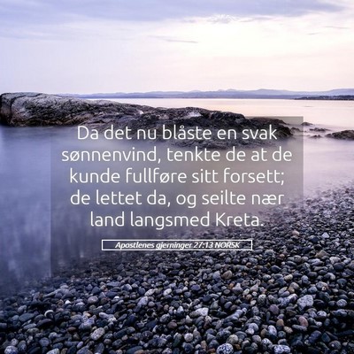 Picture 05 - Apostlenes gjerninger 27:13 NORSK - Da det nu blåste en svak sønnenvind, tenkte de - Bible Verse Picture