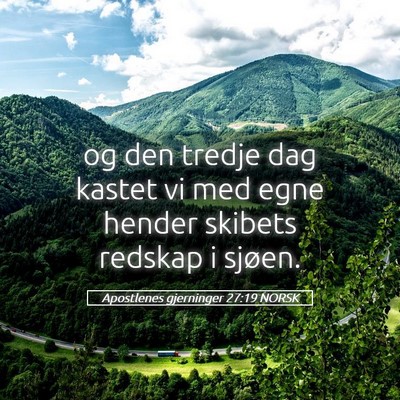 Picture 05 - Apostlenes gjerninger 27:19 NORSK - og den tredje dag kastet vi med egne hender - Bible Verse Picture