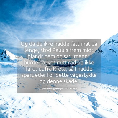 Picture 05 - Apostlenes gjerninger 27:21 NORSK - Og da de ikke hadde fått mat på lenge, stod - Bible Verse Picture