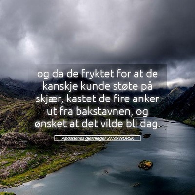 Picture 05 - Apostlenes gjerninger 27:29 NORSK - og da de fryktet for at de kanskje kunde støte - Bible Verse Picture