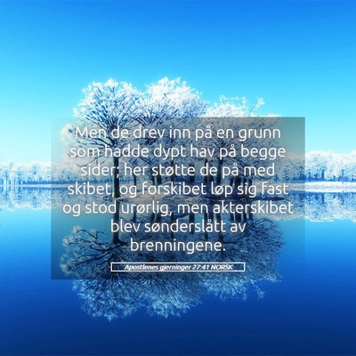 Picture 05 - Apostlenes gjerninger 27:41 NORSK - Men de drev inn på en grunn som hadde dypt hav - Bible Verse Picture