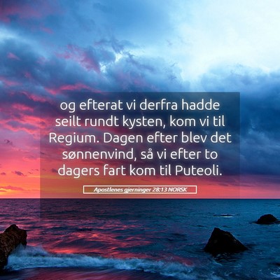 Picture 05 - Apostlenes gjerninger 28:13 NORSK - og efterat vi derfra hadde seilt rundt kysten, - Bible Verse Picture