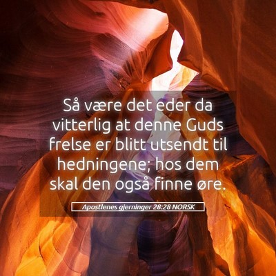 Picture 05 - Apostlenes gjerninger 28:28 NORSK - Så være det eder da vitterlig at denne Guds - Bible Verse Picture
