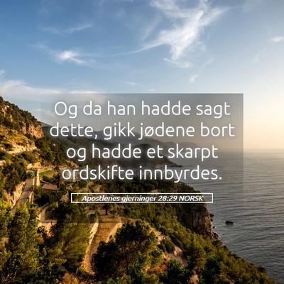 Picture 05 - Apostlenes gjerninger 28:29 NORSK - Og da han hadde sagt dette, gikk jødene bort og - Bible Verse Picture