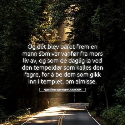 Picture 05 - Apostlenes gjerninger 3:2 NORSK - Og det blev båret frem en mann som var vanfør - Bible Verse Picture