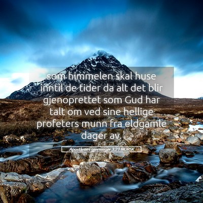 Picture 05 - Apostlenes gjerninger 3:21 NORSK - som himmelen skal huse inntil de tider da alt det - Bible Verse Picture