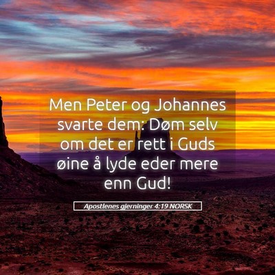 Picture 05 - Apostlenes gjerninger 4:19 NORSK - Men Peter og Johannes svarte dem: Døm selv om - Bible Verse Picture