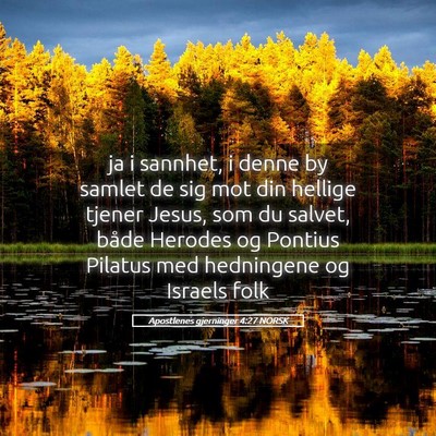 Picture 05 - Apostlenes gjerninger 4:27 NORSK - ja i sannhet, i denne by samlet de sig mot din - Bible Verse Picture