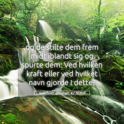 Picture 05 - Apostlenes gjerninger 4:7 NORSK - og de stilte dem frem midt iblandt sig og spurte - Bible Verse Picture