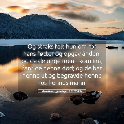 Picture 05 - Apostlenes gjerninger 5:10 NORSK - Og straks falt hun om for hans føtter og opgav - Bible Verse Picture