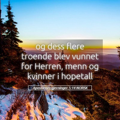 Picture 05 - Apostlenes gjerninger 5:14 NORSK - og dess flere troende blev vunnet for Herren, - Bible Verse Picture