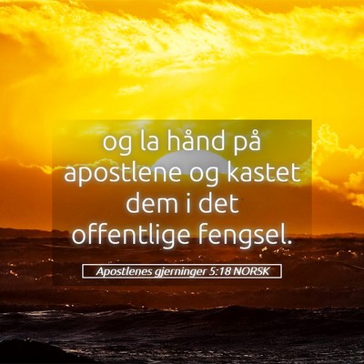 Picture 05 - Apostlenes gjerninger 5:18 NORSK - og la hånd på apostlene og kastet dem i det - Bible Verse Picture