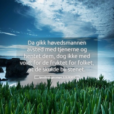 Picture 05 - Apostlenes gjerninger 5:26 NORSK - Da gikk høvedsmannen avsted med tjenerne og - Bible Verse Picture
