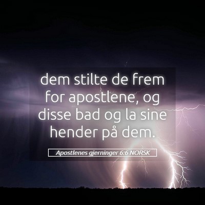 Picture 05 - Apostlenes gjerninger 6:6 NORSK - dem stilte de frem for apostlene, og disse bad og - Bible Verse Picture