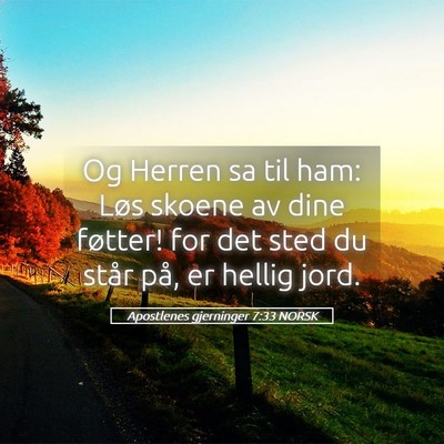 Picture 05 - Apostlenes gjerninger 7:33 NORSK - Og Herren sa til ham: Løs skoene av dine - Bible Verse Picture