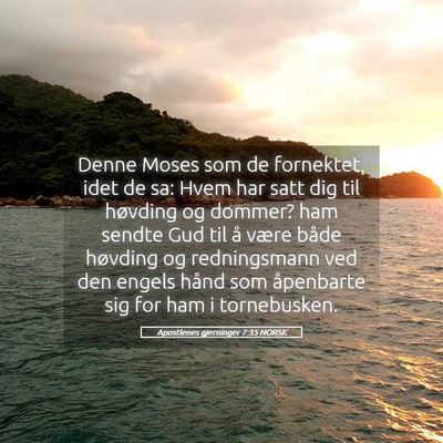 Picture 05 - Apostlenes gjerninger 7:35 NORSK - Denne Moses som de fornektet, idet de sa: Hvem - Bible Verse Picture