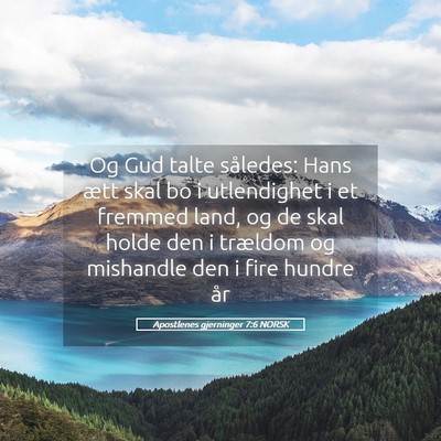 Picture 05 - Apostlenes gjerninger 7:6 NORSK - Og Gud talte således: Hans ætt skal bo i - Bible Verse Picture