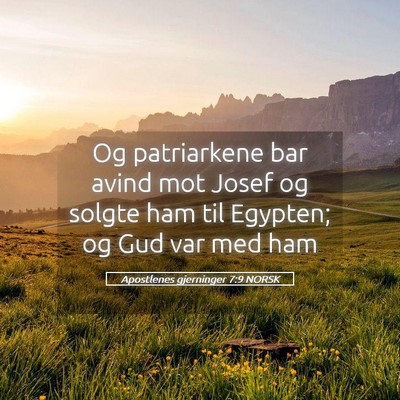 Picture 05 - Apostlenes gjerninger 7:9 NORSK - Og patriarkene bar avind mot Josef og solgte ham - Bible Verse Picture