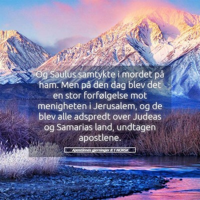 Picture 05 - Apostlenes gjerninger 8:1 NORSK - Og Saulus samtykte i mordet på ham. Men på den - Bible Verse Picture