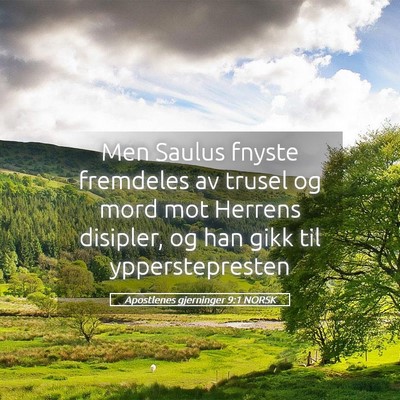 Picture 05 - Apostlenes gjerninger 9:1 NORSK - Men Saulus fnyste fremdeles av trusel og mord mot - Bible Verse Picture